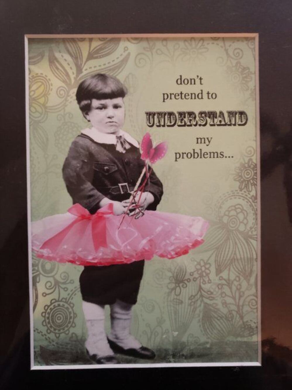 Holy Crap Art Erin Smith Print - Don't Pretend to Understand My Problems - NEW